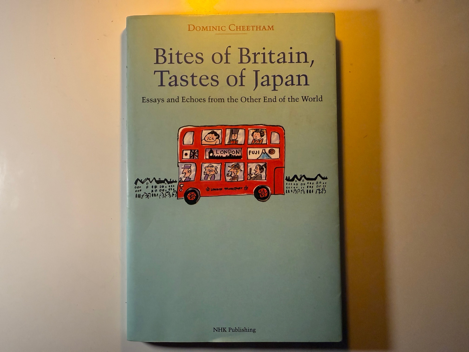 Bites of Britain,Tastes of Japan―Essays and Echoes from the Other End of the World